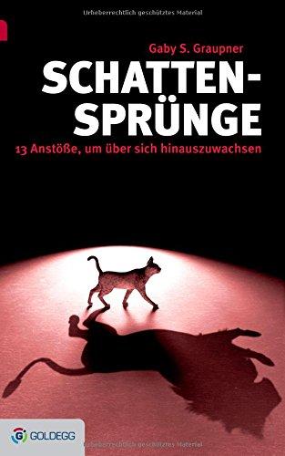 Schattensprünge: 13 Anstöße, um über sich hinauszuwachsen