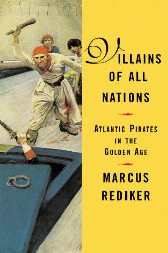 Villains of All Nations: Atlantic Pirates in the Golden Age