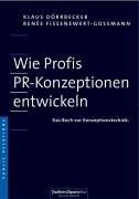 Wie Profis PR-Konzeptionen entwickeln. Das Buch zur Konzeptionstechnik.