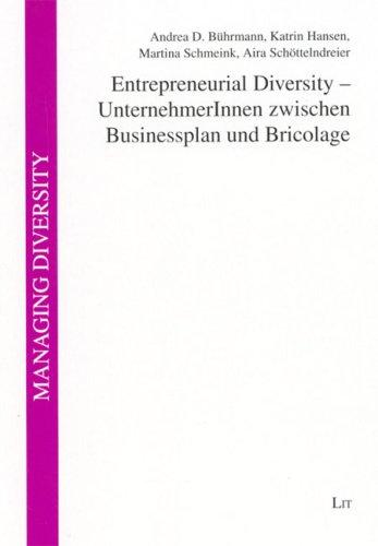 Entrepreneurial Diversity - Unternehmerinnen zwischen Businessplan und Bricolage