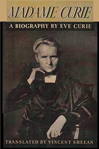 Madame Curie A Biography of Marie Curie by Eve Curie