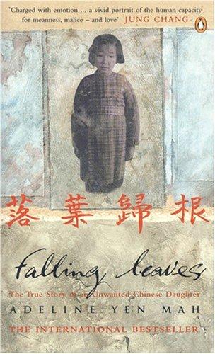 Falling Leaves Return to Their Roots: The True Story of an Unwanted Chinese Daughter