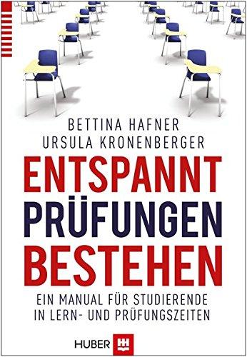 Entspannt Prüfungen bestehen: Ein Manual für Studierende in Lern- und Prüfungszeiten