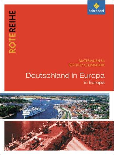 Seydlitz Geographie - Themenbände: Deutschland in Europa (Rote Reihe, Band 4)