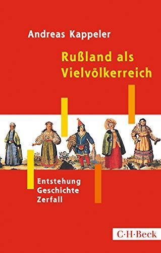 Rußland als Vielvölkerreich: Entstehung - Geschichte - Zerfall