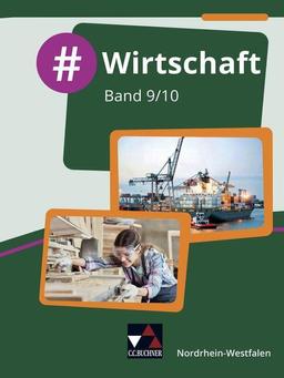 #Wirtschaft – Nordrhein-Westfalen / #Wirtschaft NRW 9/10: Wirtschaft für die Realschule, Gesamtschule und Sekundarschule (#Wirtschaft – ... Realschule, Gesamtschule und Sekundarschule)