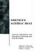 America's Achilles' Heel: Nuclear, Biological, and Chemical Terrorism and Covert Attack (Bcsia Studies in International Security)