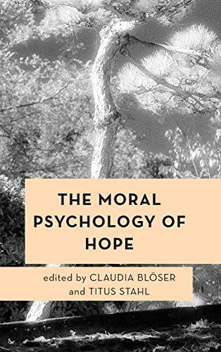 The Moral Psychology of Hope (Moral Psychology of the Emotions)