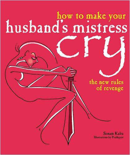 How to Make Your Husband's Mistress Cry