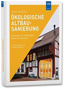 Ökologische Altbausanierung: Gesundes und nachhaltiges Bauen und Sanieren