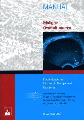 Manual Maligne Ovarialtumoren: Empfehlungen zur Diagnostik, Therapie und Nachsorge