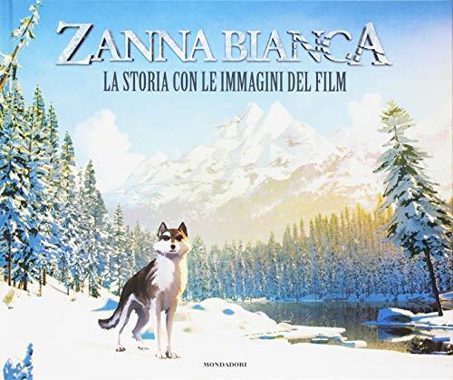 Zanna Bianca. La storia con le immagini del film