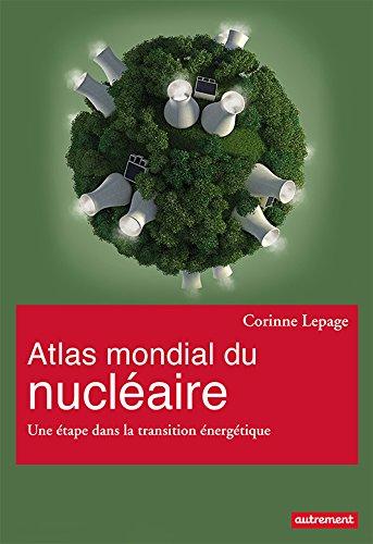 Atlas mondial du nucléaire : une étape dans la transition énergétique