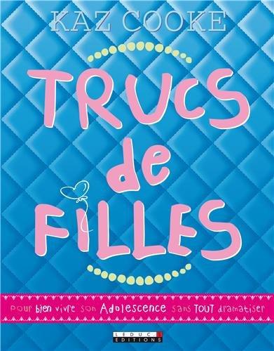 Trucs de filles : pour bien vivre son adolescence sans tout dramatiser !