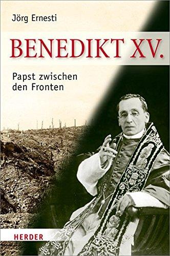 Benedikt XV.: Papst zwischen den Fronten