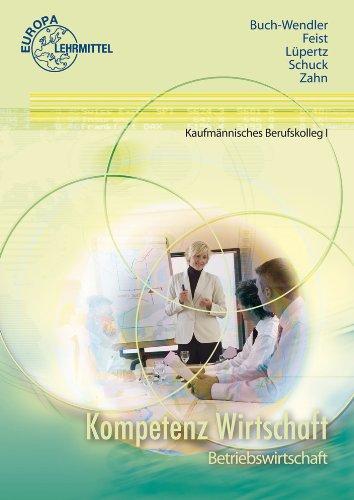 Kompetenz Wirtschaft Betriebswirtschaft. Kaufmännisches Berufskolleg I