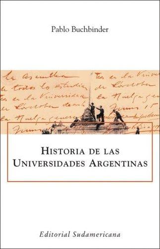 Historia de las universidades argentinas / History of Universities of Argentina (Historia Argentina)