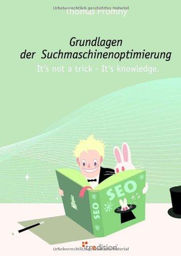 Grundlagen der Suchmaschinenoptimierung: It's not a trick - It's knowledge