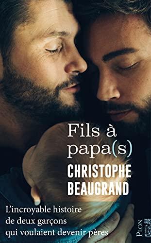 Fils à papa(s) : l'incroyable histoire de deux garçons qui voulaient devenir pères