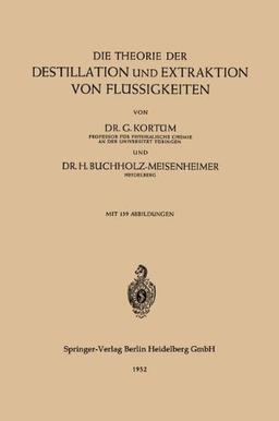 Die Theorie der Destillation und Extraktion von Flüssigkeiten