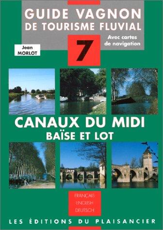 Canaux du Midi : Garonne, Gironde, Baïse, Lot aval. Edition français-anglais-allemand