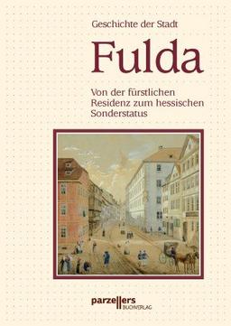 Geschichte der Stadt Fulda. Band 2: Von der fürstlichen Residenz zum hessischen Sonderstatus