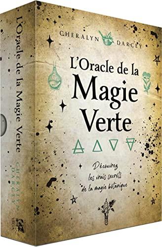 L'oracle de la magie verte : découvrez les vrais secrets de la magie botanique