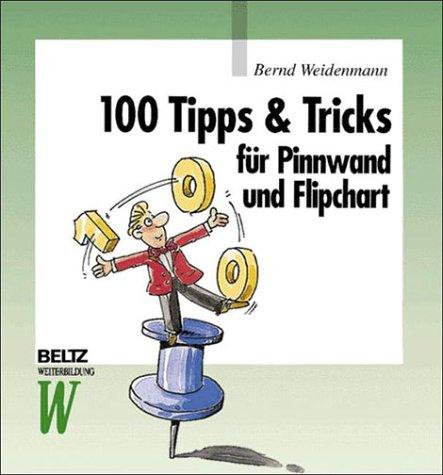 100 Tipps & Tricks für Pinnwand und Flipchart (Beltz Weiterbildung)