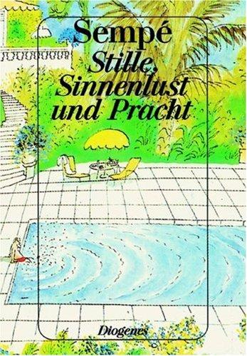 Stille, Sinnenlust und Pracht.