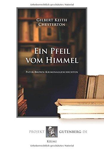 Ein Pfeil vom Himmel: Pater-Brown-Kriminalgeschichten