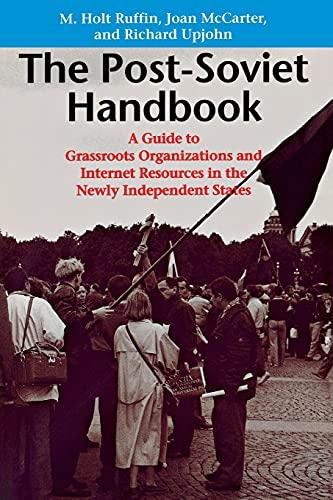 POST-SOVIET HANDBK: A Guide to Grassroots Organizations and Internet Resources