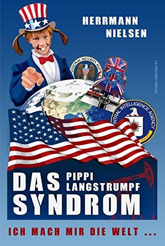 Das Pippi Langstrumpf Syndrom: Ich mach mir die Welt ...