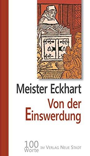 Von der Einswerdung: 100 Worte von Meister Eckhart (Hundert Worte)