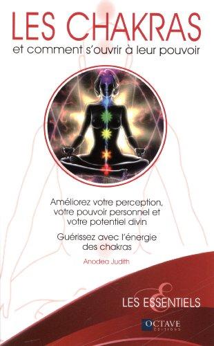 Les chakras et comment s'ouvrir à leur pouvoir