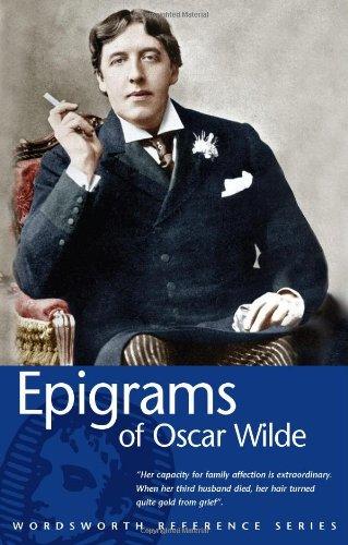 Epigrams of Oscar Wilde (Wordsworth Reference)