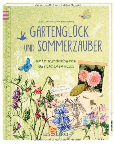 Gartenglück und Sommerzauber: Mein wunderbares Gartenlesebuch