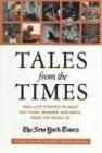 Tales From the Times: Real-life Stories to Make You Think, Wonder, and Smile, from the Pages of the "New York Times"