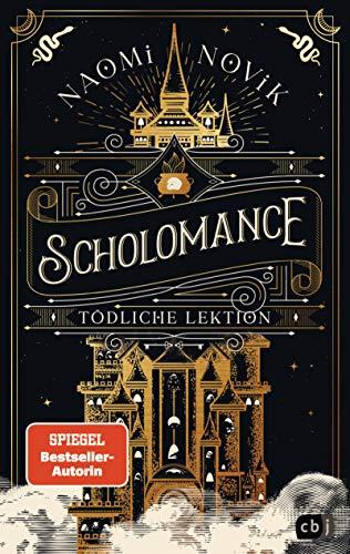 Scholomance – Tödliche Lektion: Das epische Dark-Fantasy-Highlight und Band 1 der New-York-Times-Bestsellertrilogie (Die Scholomance-Reihe, Band 1)