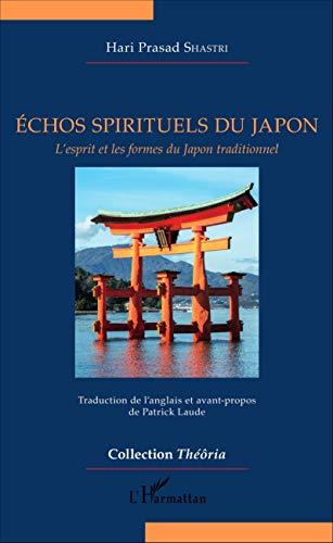 Echos spirituels du Japon : l'esprit et les formes du Japon traditionnel