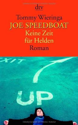 Joe Speedboat: Keine Zeit für Helden Roman