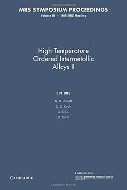 HighTemperature Ordered Intermetallic Alloys Ii: Volume 81 (MRS Proceedings)