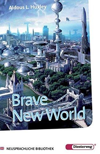 Diesterwegs Neusprachliche Bibliothek - Englische Abteilung / Sekundarstufe II: Brave New World: Textbook (Diesterwegs Neusprachliche Bibliothek - Englische Abteilung, Band 149)