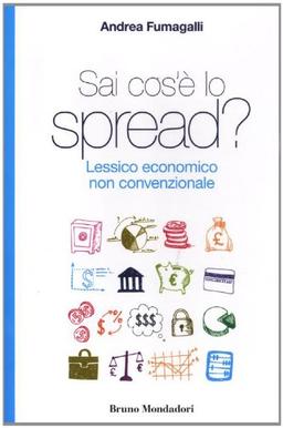 Sai cos'è lo spread? Lessico economico non convenzionale