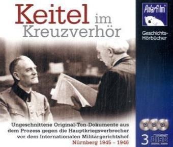 Keitel im Kreuzverhör (3 Audio-CD)