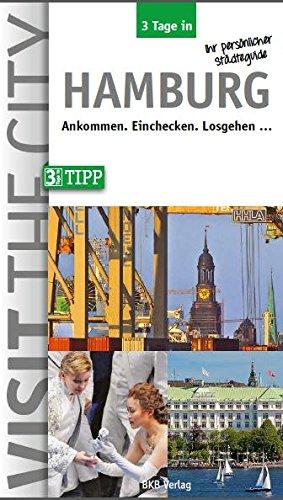 3 Tage in Hamburg: Der Städteguide für Geschäfts- und Kurzreisen