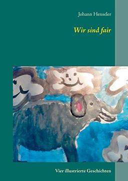 Wir sind fair: Vier illustrierte Geschichten