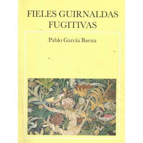 Fieles guirnaldas fugitivas