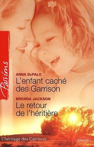 L'enfant caché des Garrison : l'héritage des Garrison. Le retour de l'héritière