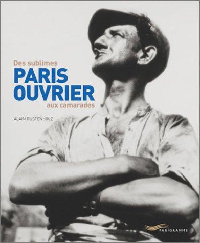 Paris ouvrier : des sublimes aux camarades