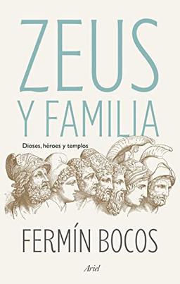 Zeus y familia: Dioses, héroes y templos (Ariel)